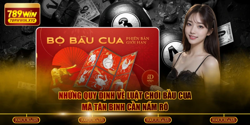 Luật Chơi Bầu Cua Chi Tiết Và Các Mẹo Hay Thắng Lớn 3 Những quy định về luật chơi Bầu Cua mà tân binh cần nắm rõ