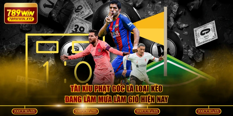 Kèo Tài Xỉu Phạt Góc - Quy Định Và 3+ Yếu Tố Ảnh Hưởng 2 Tài xỉu phạt góc là loại kèo đang làm mưa làm gió hiện nay